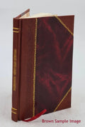 The theory of educational sloyd : the only authorized edition of the lectures of Otto Sizealomon. 1896 [Leather Bound]